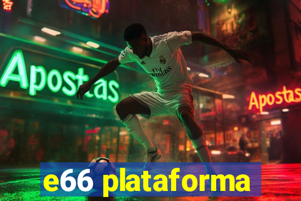 e66 plataforma